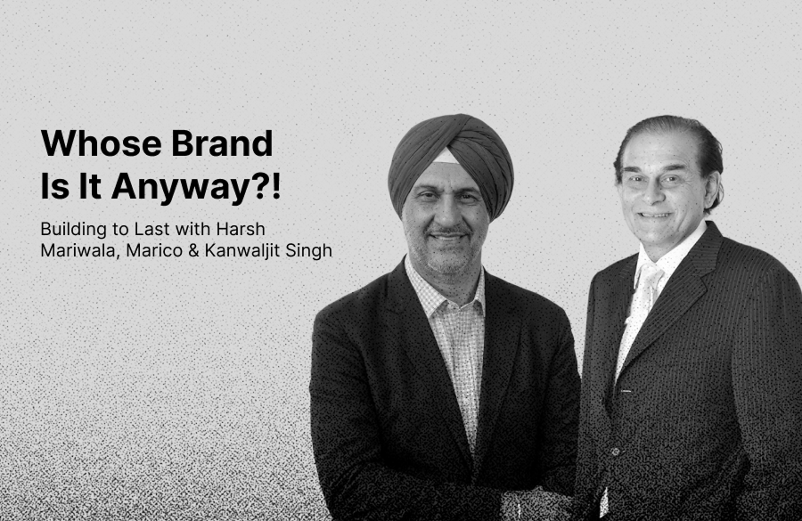 Whose Brand Is It Anyway?!: <span>Building to Last with Harsh Mariwala, Marico & Kanwaljit Singh</span>